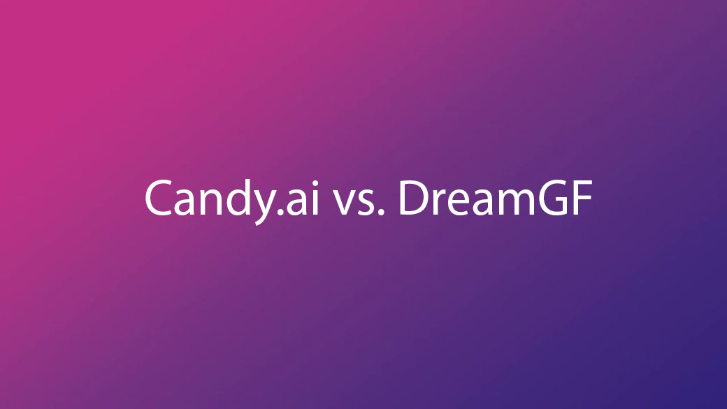 Candy-ai-vs.-DreamGF