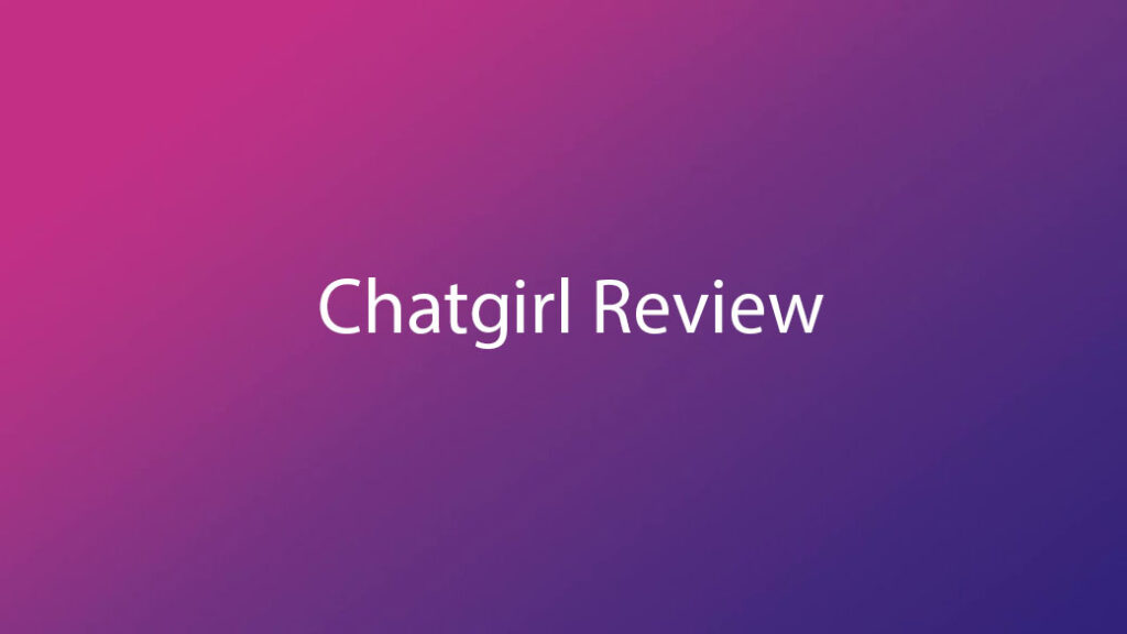 Chatgirl Review