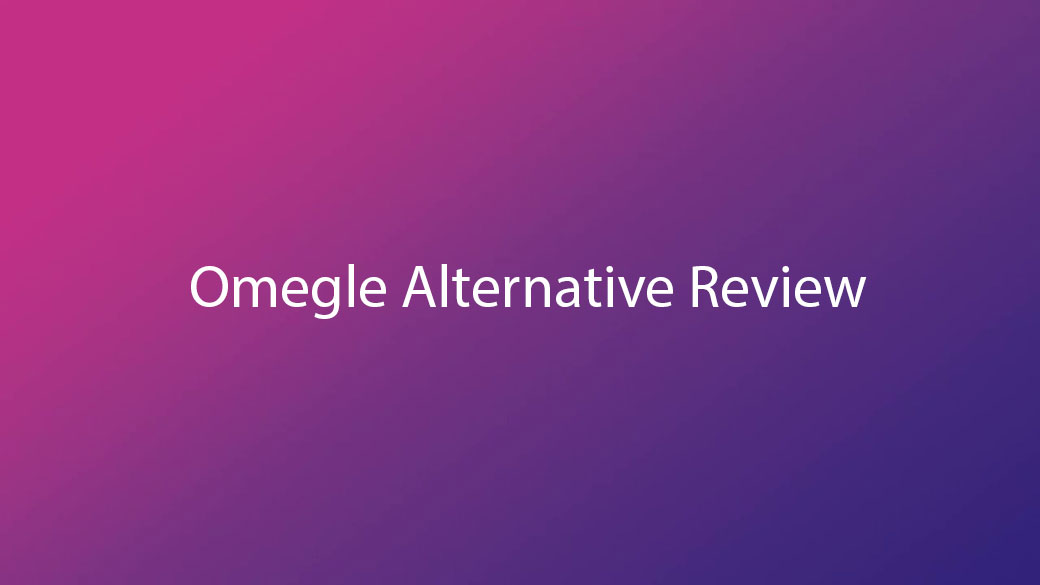 Omegle Alternative Review