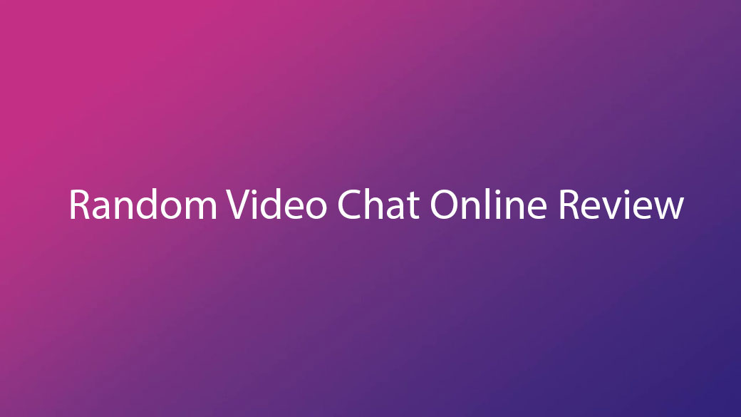 Random Video Chat Online Review