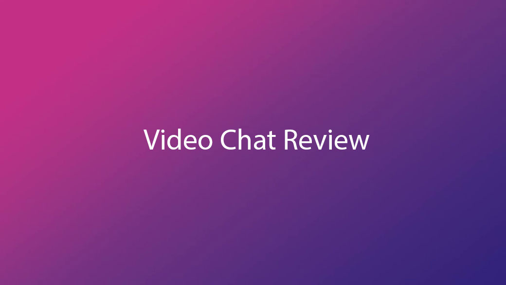 Video Chat Review