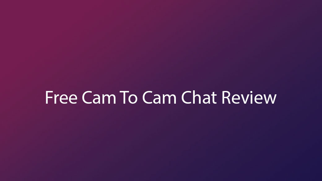 Free Cam To Cam Chat Review