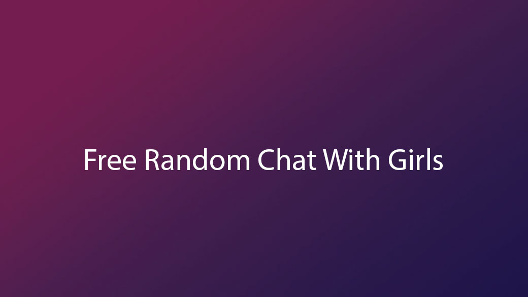 Free Random Chat With Girls