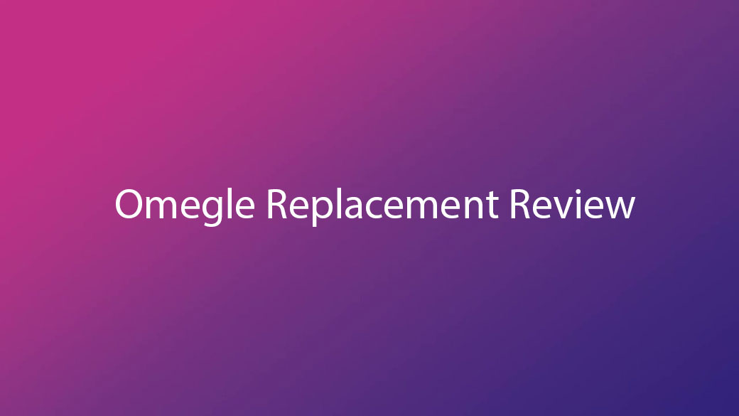 Omegle Replacement Review