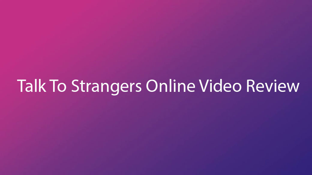 Talk To Strangers Online Video