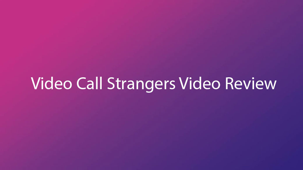 Video Call Strangers