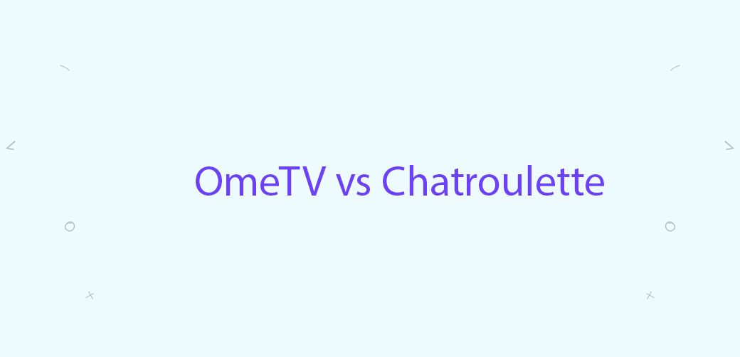 OmeTV vs Chatroulette